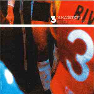 Yukari Fresh / Cocosuma - Scholsy's System / I Blue It download flac