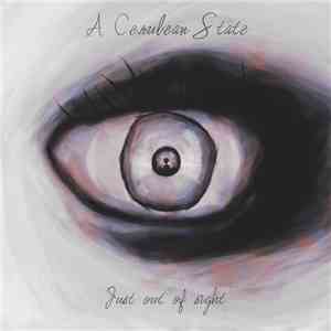 A Cerulean State - Just Out Of Sight download flac