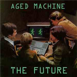 Aged Machine - The Future download flac