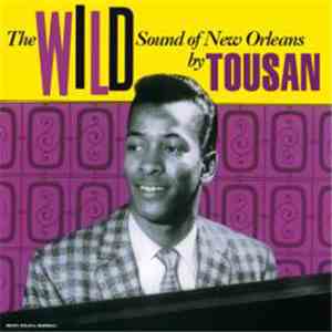 Allen Toussaint - The Wild Sound Of New Orleans By Tousan download flac