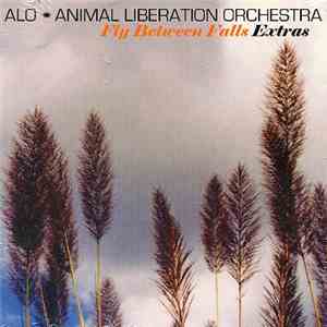 ALO  Animal Liberation Orchestra - Fly Between Falls Extras FLAC album