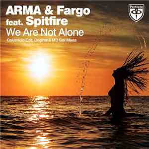 ARMA  & Fargo Feat. Spitfire  - We Are Not Alone download flac