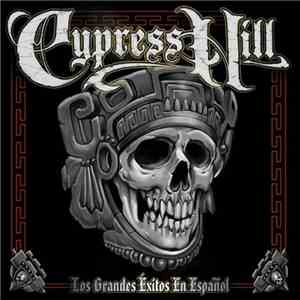 Cypress Hill - Los Grandes Éxitos En Español download flac
