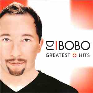 DJ BoBo - Greatest Hits download flac