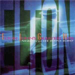 Elton John - Greatest Hits Volume III 1979-1987 download flac