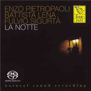Enzo Pietropaoli, Battista Lena, Fulvio Sigurtà - La Notte download flac