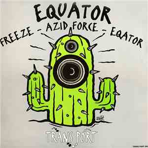 Equator - Freeze / Azid Force / Eqator download flac