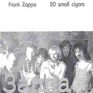 Frank Zappa - 20 Small Cigars download flac