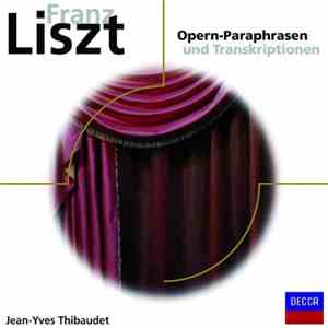 Franz Liszt, Jean-Yves Thibaudet - Opern-Paraphrasen und Transkriptionen download flac