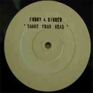 Funky 4 Dinner - Shake Your Head download flac