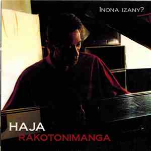 Haja Rakotonimanga - Inona Izany ? download flac