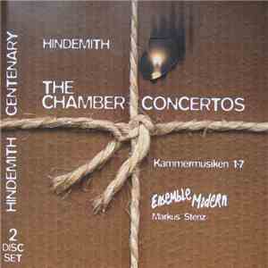 Hindemith - Ensemble Modern, Markus Stenz - The Chamber Concertos / Kammermusiken 1-7 download flac