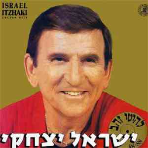 Israel Itzhaki = ישראל יצחקי - Golden Hits = להיטי זהב 48-88 download flac