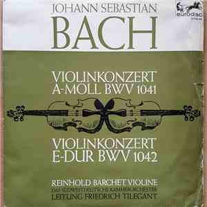 Johann Sebastian Bach, Reinhold Barchet, Südwestdeutsches Kammerorchester, Friedrich Tilegant - Violinkonzert A-Moll BWV 1041 Violinkonzert E-Dur BWV 1042 download flac
