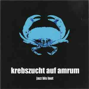Krebszucht Auf Amrum - Jazz Bis Laut download flac