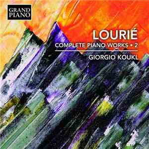 Lourié, Giorgio Koukl - Complete Piano Works • 2 download flac