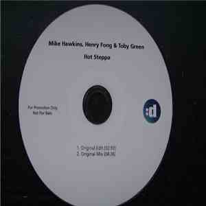 Mike Hawkins, Henry Fong  & Toby Green - Hot Steppa download flac