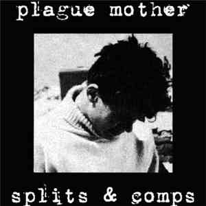 Plague Mother - Splits & Comps download flac