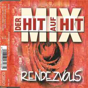 Rendezvous - Der Hit Auf Hit Mix download flac