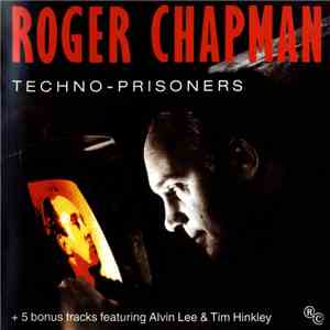 Roger Chapman - Techno-Prisoners download flac