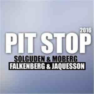Solguden & Falkenberg & Jaquesson Feat. Moberg - Pit Stop 2016 download flac