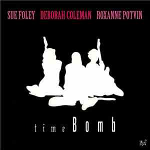 Sue Foley, Deborah Coleman, Roxanne Potvin - Time Bomb download flac