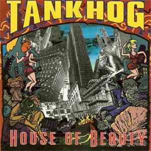 Tankhog - House Of Beauty download flac