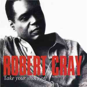 The Robert Cray Band - Take Your Shoes Off download flac