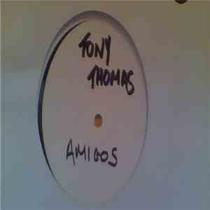 Tony Thomas - Amigos / Si Senor / Rich In Rhythm download flac
