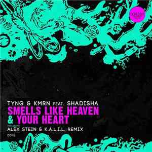 Tyng & KMRN Feat. Shadisha - Smells Like Heaven & Your Heart download flac