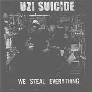 Uzi Suicide - We Steal Everything download flac