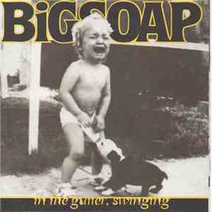 Big Soap - In The Gutter, Swinging download flac
