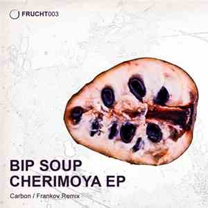 Bip Soup - Cherimoya EP download flac