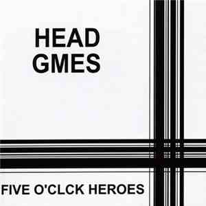 Five O'Clck Heroes - Head Gmes download flac