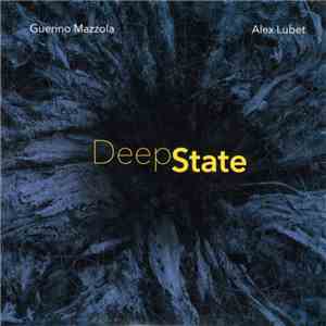 Guerino Mazzola, Alex Lubet - Deep State download flac