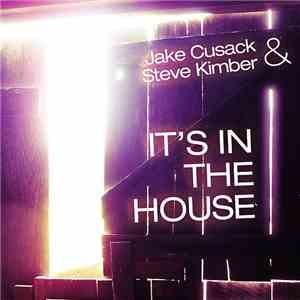 Jake Cusack & Steve Kimber - It's In The House download flac