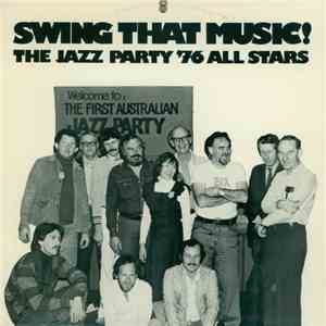 Jazz Party '76 All Stars - Swing That Music! download flac