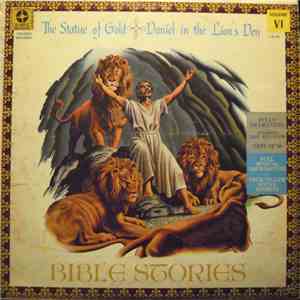 Leif Erickson - Bible Stories, The Statue Of Gold / Daniel In The Lions Den, Vol. VI download flac