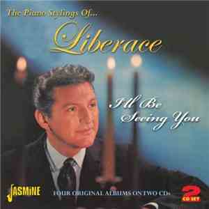 Liberace - The Piano Stylings Of...Liberace: I'll Be Seeing You download flac