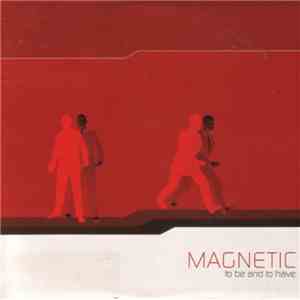 Magnetic - To Be And To Have download flac