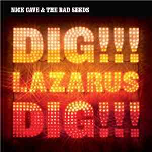 Nick Cave & The Bad Seeds - Dig, Lazarus, Dig!!! download flac