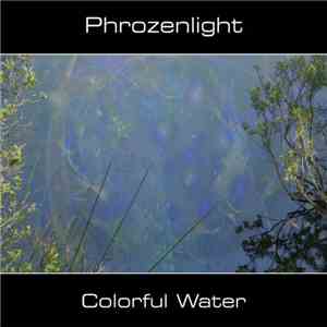 Phrozenlight - Colorful Water FLAC album