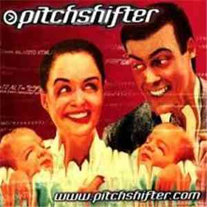 Pitchshifter - www.pitchshifter.com download flac