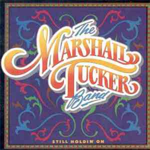 The Marshall Tucker Band - Still Holdin' On download flac