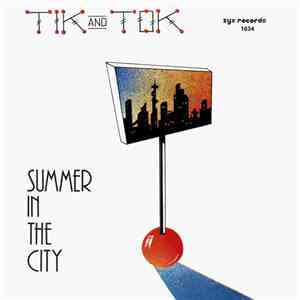 Tik & Tok - Summer In The City download flac