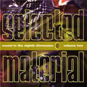 Various - Selected Material - Sound In The Eighth Dimension Volume Two download flac