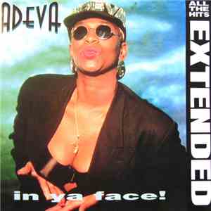 Adeva - All The Hits - In Ya Face download flac