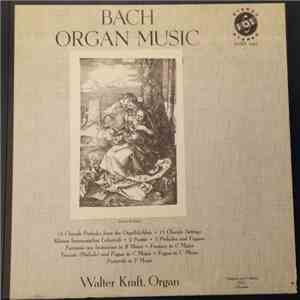 Bach, Walter Kraft - Bach. Organ Music Volume 1 download flac