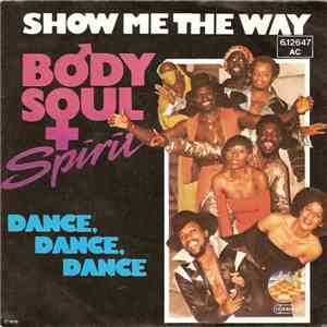 Body, Soul & Spirit - Show Me The Way / Dance, Dance Dance download flac