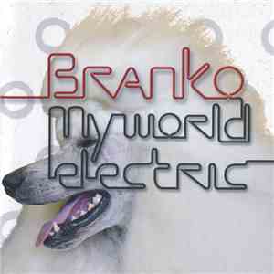 Branko  - My World Electric download flac